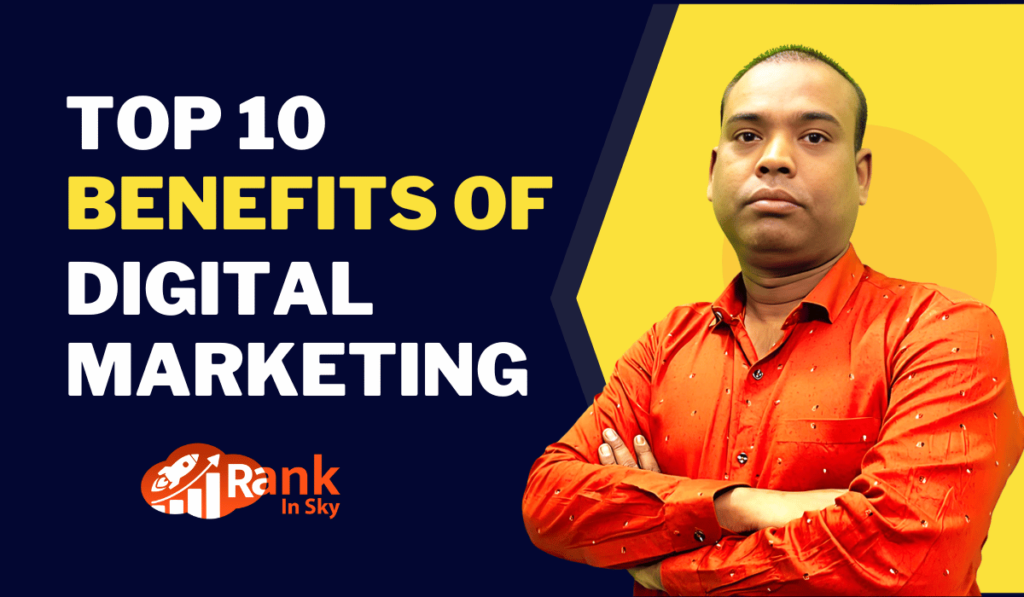 Top 10 Benefits of Digital Marketing