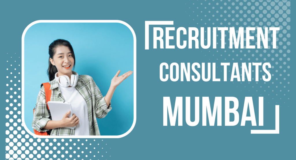 Recruitment Consultants in Mumbai