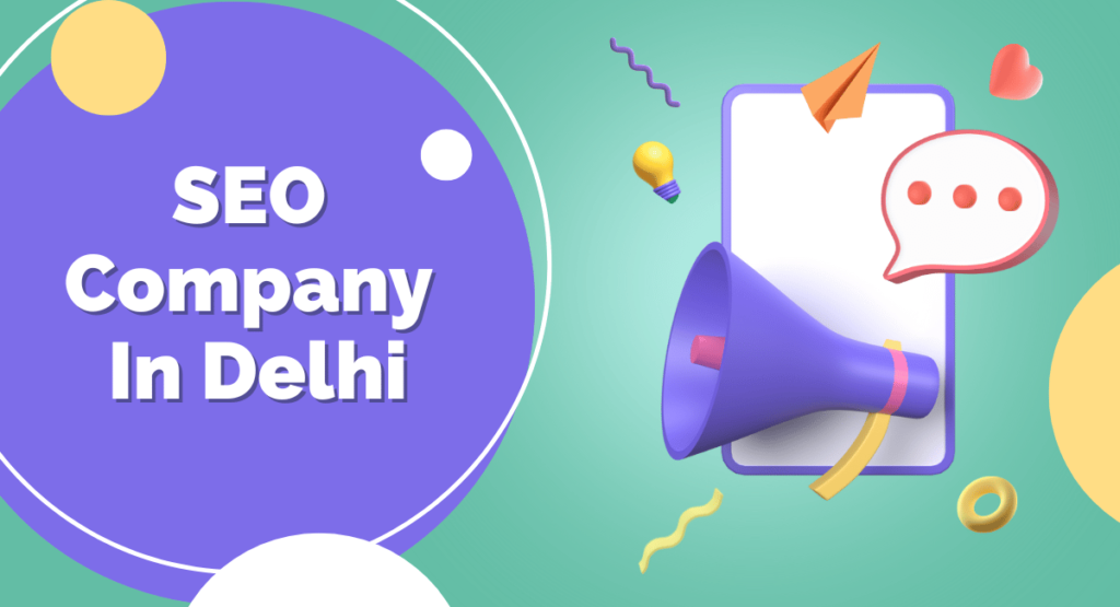 what an SEO company in Delhi offers, and how to choose the right SEO partner for your business