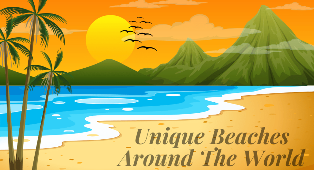 Unique Beaches Around The World