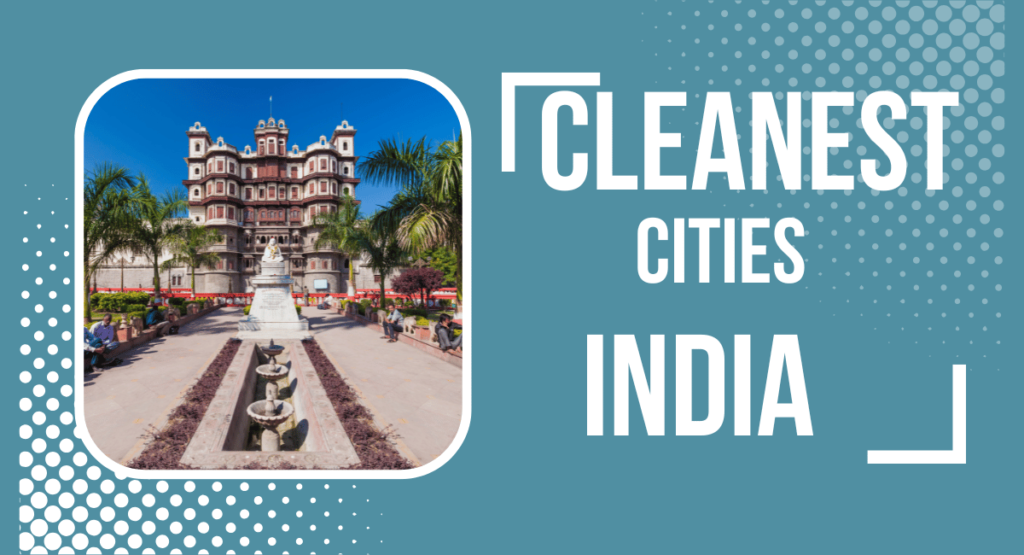 Among the cleanest cities in India 2025, Indore consistently ranks at the top due to its effective waste management systems and community engagement